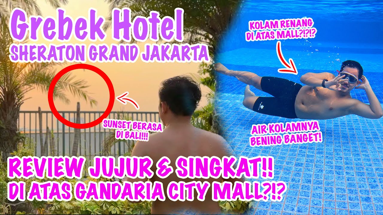 Hotel Keren di Dalam Mall! Review Hotel Sheraton Grand Jakarta Gandaria City: 