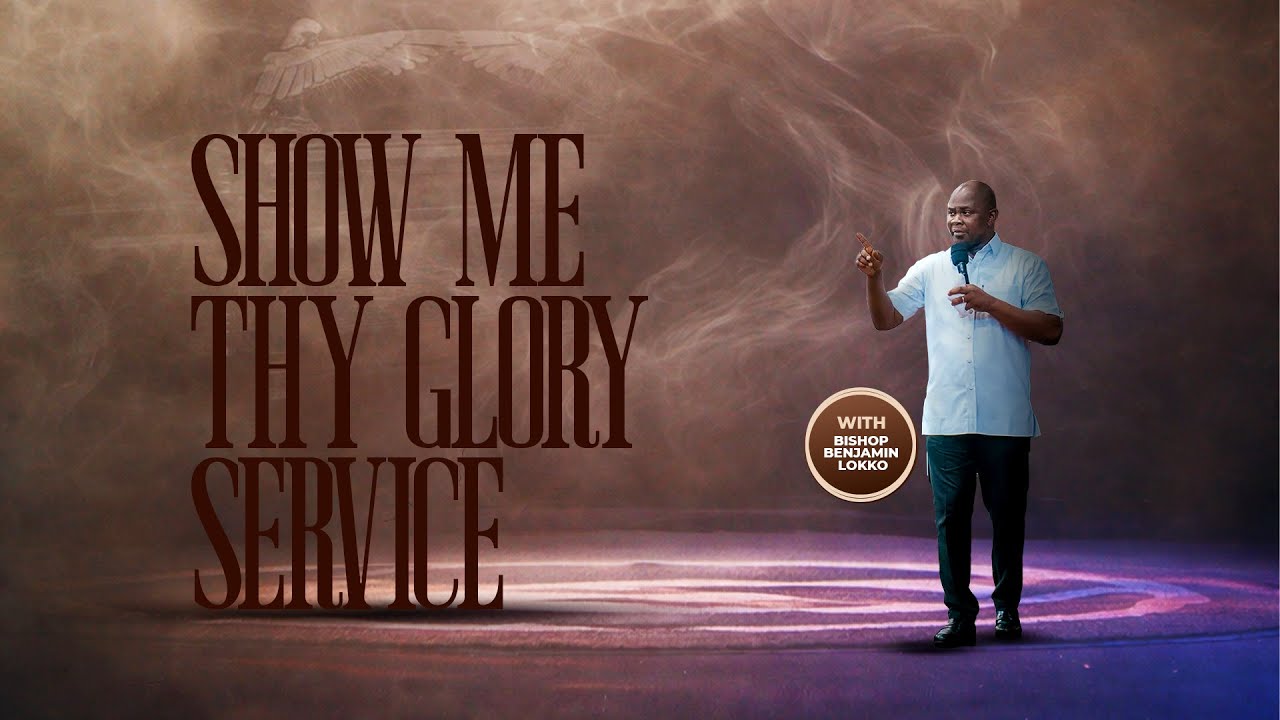 HE IS THE LORD YOUR BANNER| BISHOP BENJAMIN LOKKO | SHOW ME THY GLORY SERVICE.