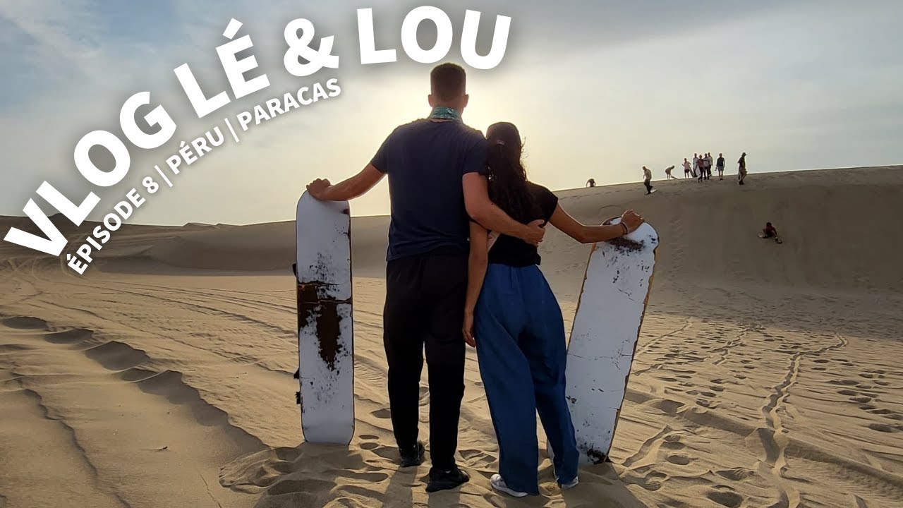 SAND-BOARDING : Notre 1ère fois dans les dunes de HUACACHINA ! (Ça pique...)  | PE | Vlog Lé & Lou 8