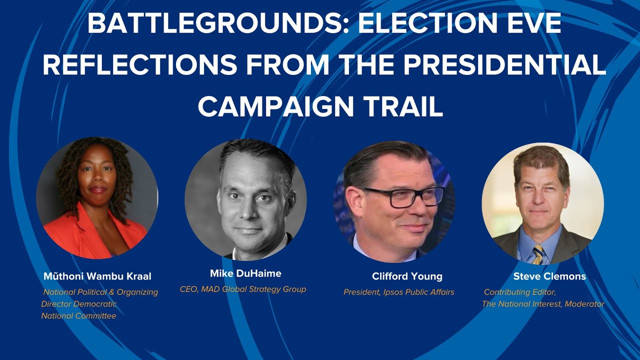 U.S. Elections Program:  Battlegrounds: Election Eve Reflections from the  Campaign Trail