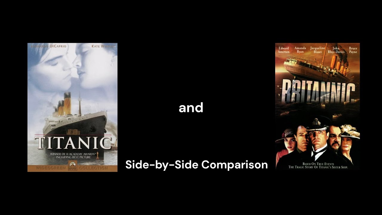 TITANIC Movie (1997) and BRITANNIC Movie (2000) - Side by Side Comparison