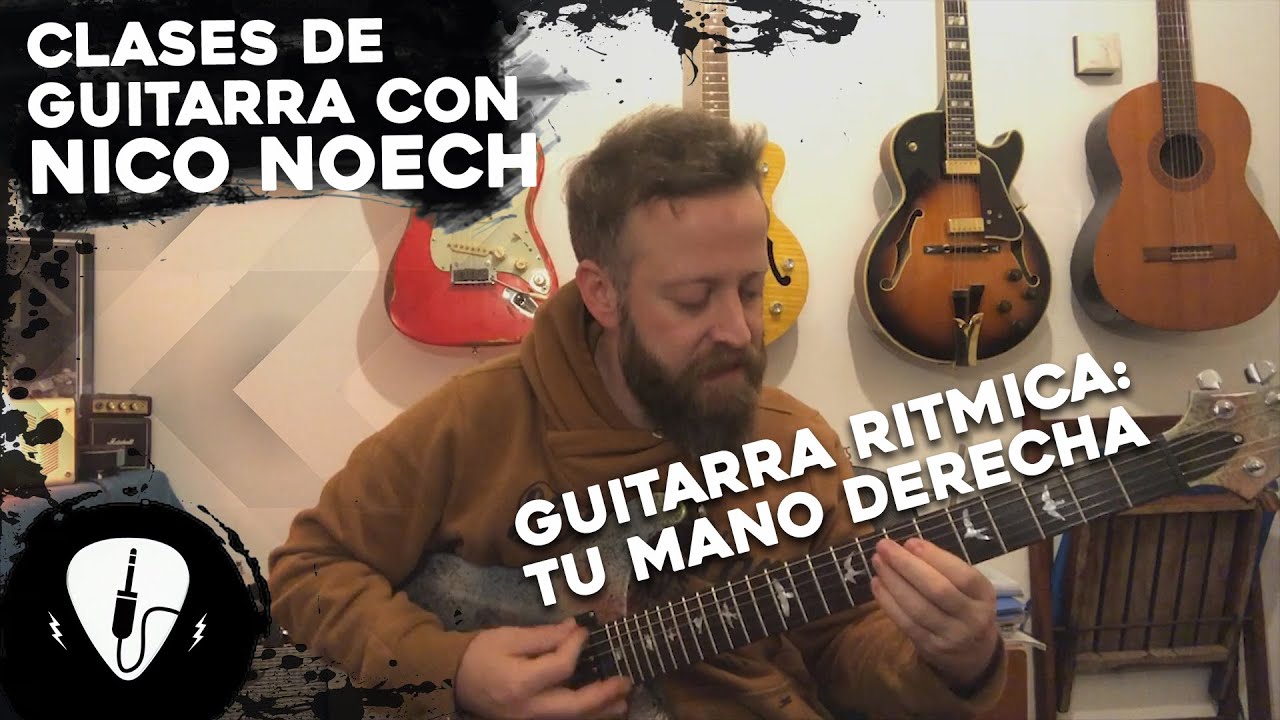La Guitarra Rítmica: Tu Mano Derecha | Clases de Guitarra con Nico Noech