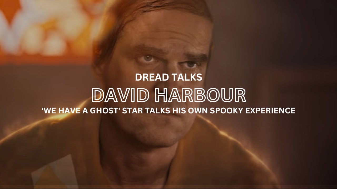 David Harbour Shares His Own Ghost Story From Filming 'We Have A Ghost'