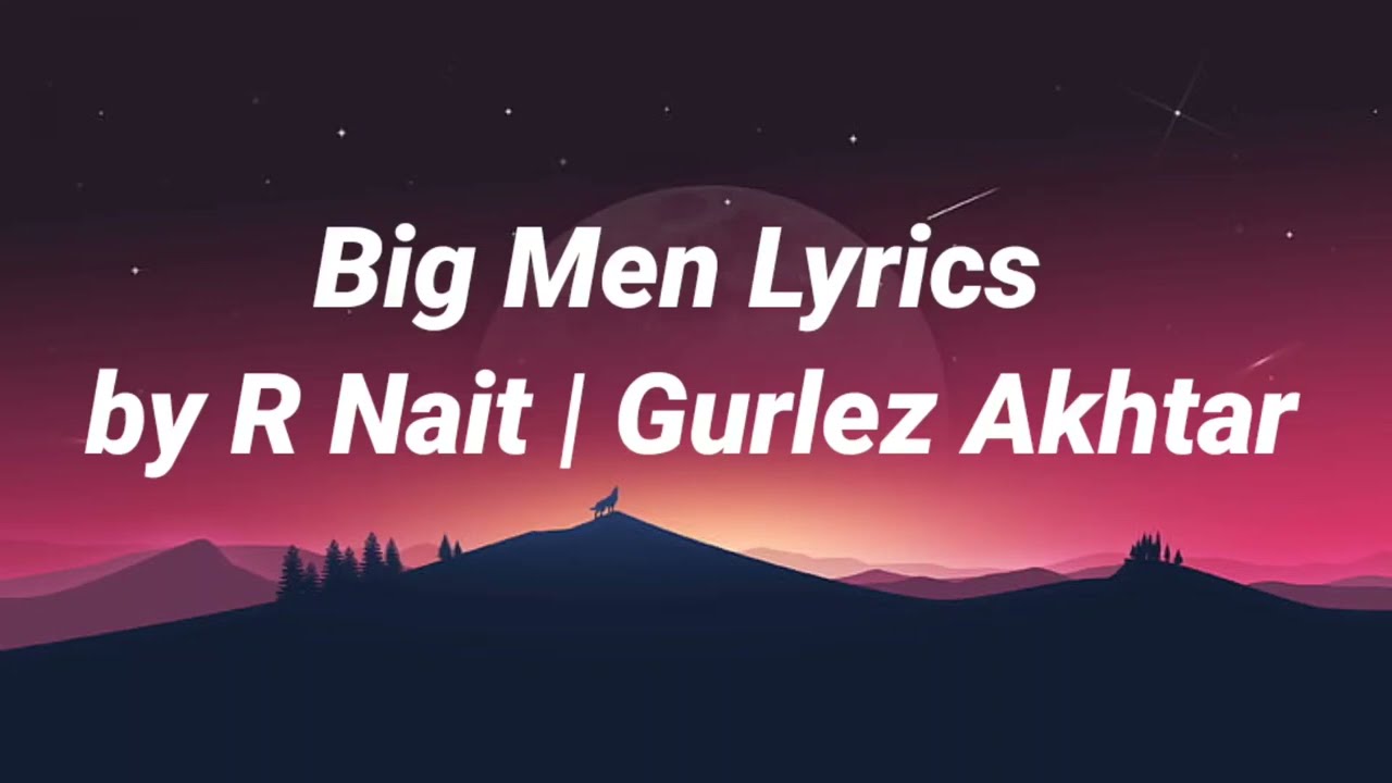 Big Man (Vadde Bande) - R Nait (LYRICS) | Gurlez Akhtar | Laddi Gilll @R Nait #newsong #rnait