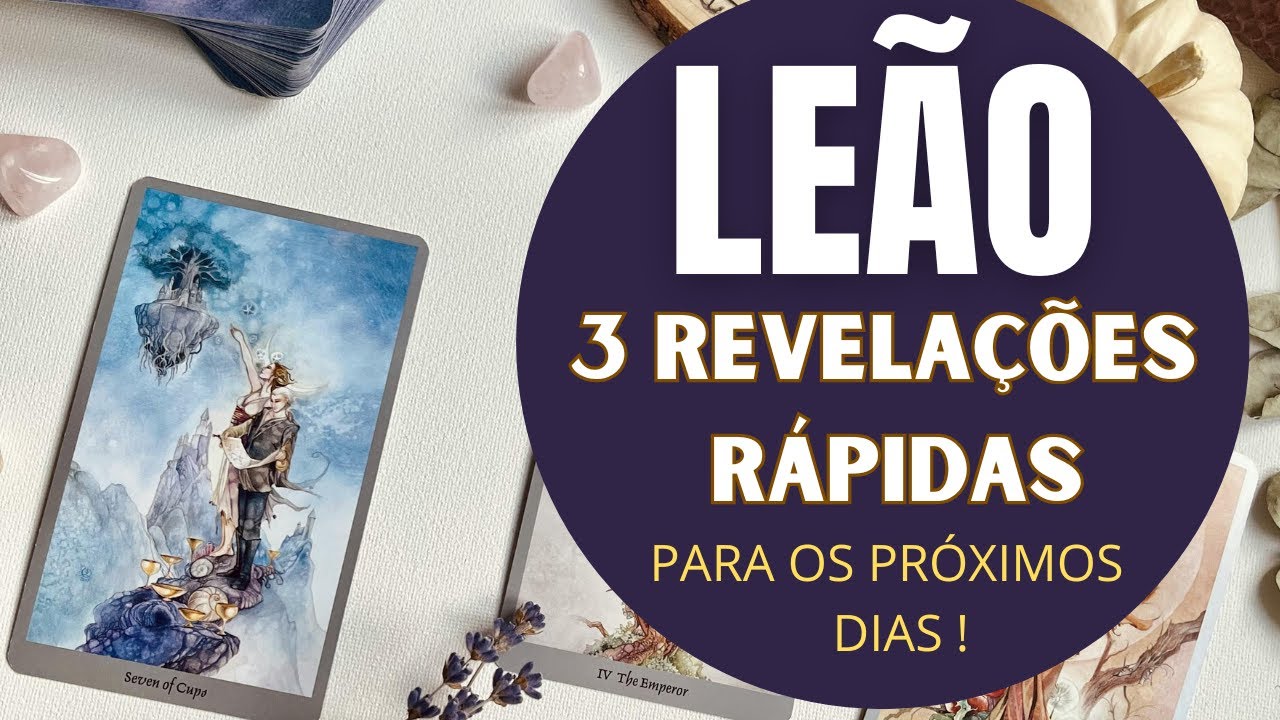 LE&Atilde;O♌| 3 REVELA&Ccedil;&Otilde;ES (R&Aacute;PIDAS) PARA OS PR&Oacute;XIMOS DIAS! (PREVIS&Otilde;ES/TAROT/SIGNOS).