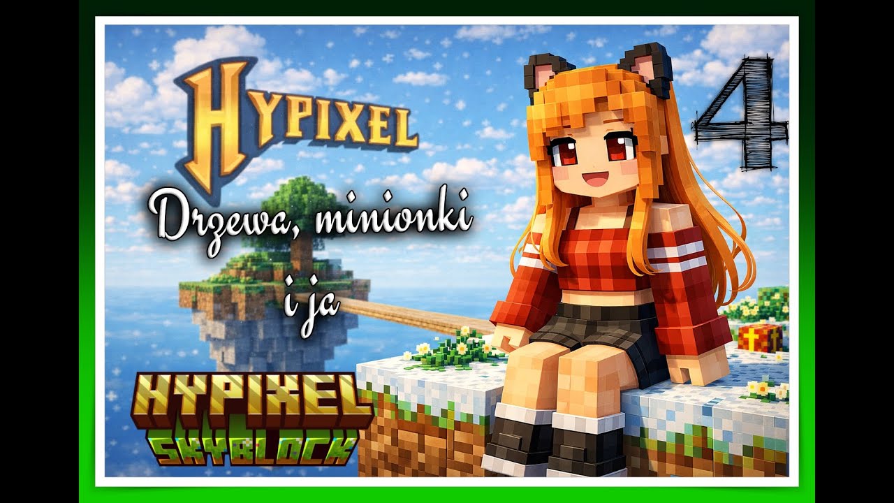 Hypixel: Drzewa, minionki i ja /4 [Minecraft]