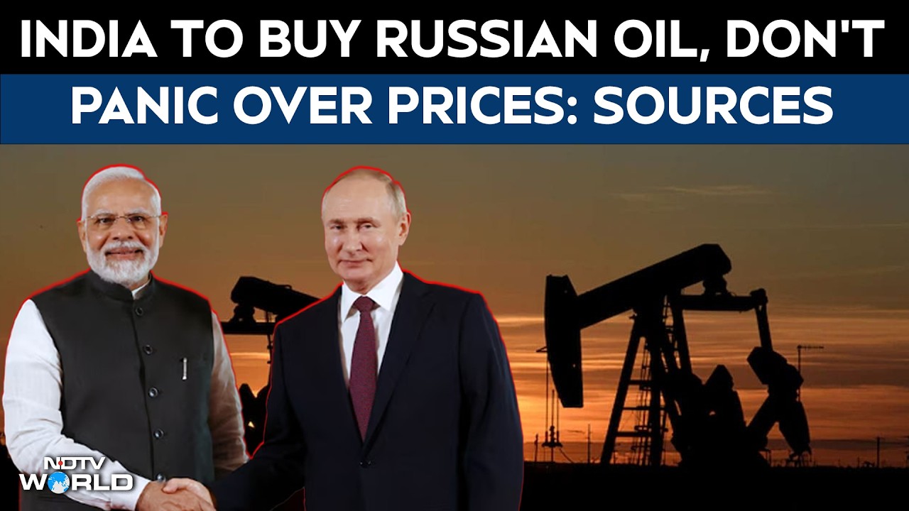 Oil Price Today | India To Buy Russian Oil, Don't Panic Over Prices: Government Sources