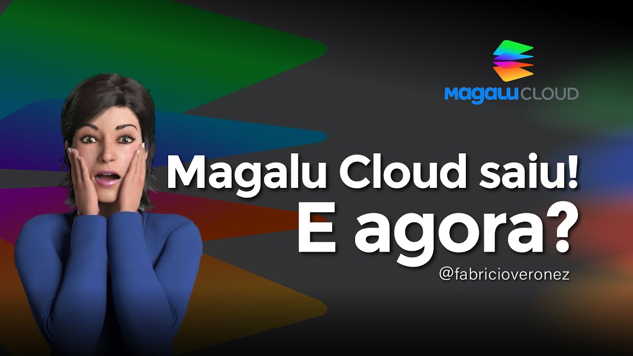 Magalu Cloud: O que achei do lançamento