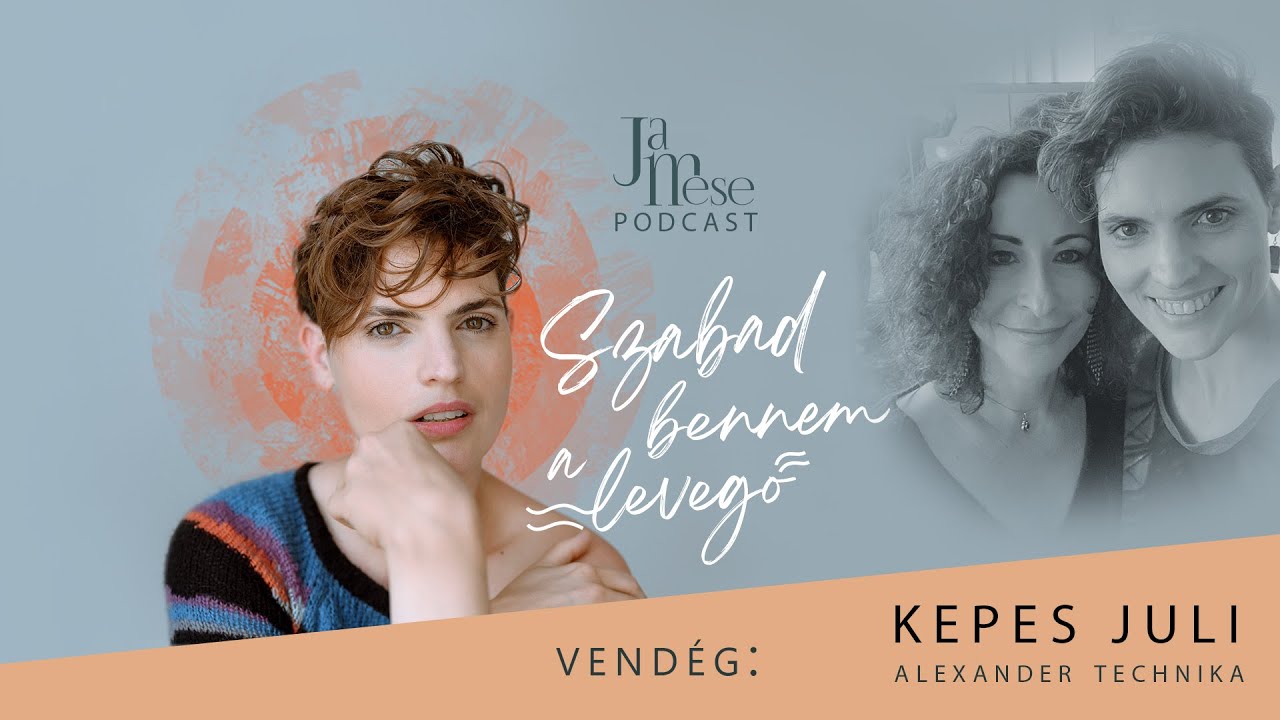 Kepes Juli - Alexander Technika - Szabad bennem a levegő PODCAST