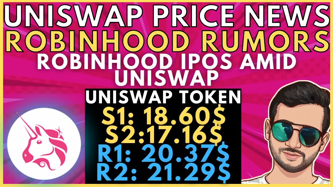 UNISWAP Price Prediction 2021 | UNISWAP Token Price Prediction | UNISWAP ROBINHOOD NEWS TODAY