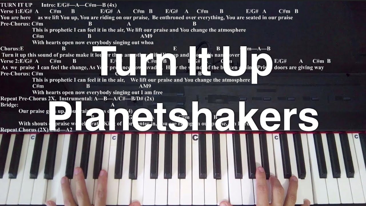 Turn It Up Planetshakers Piano Cover and Chords