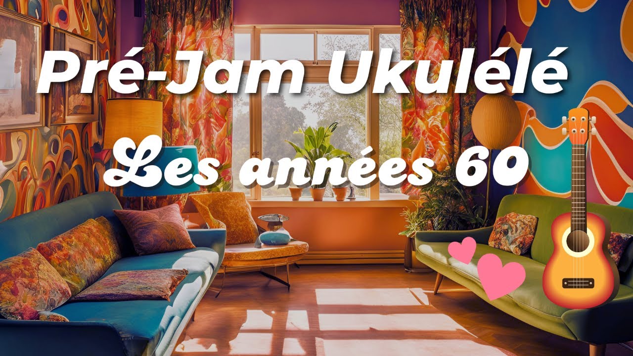 Pré-Jam Ukulélé - Les années 60