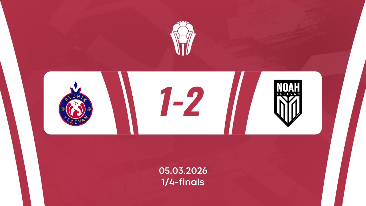 Armenian Cup. Quarterfinals. Pyunik - Noah