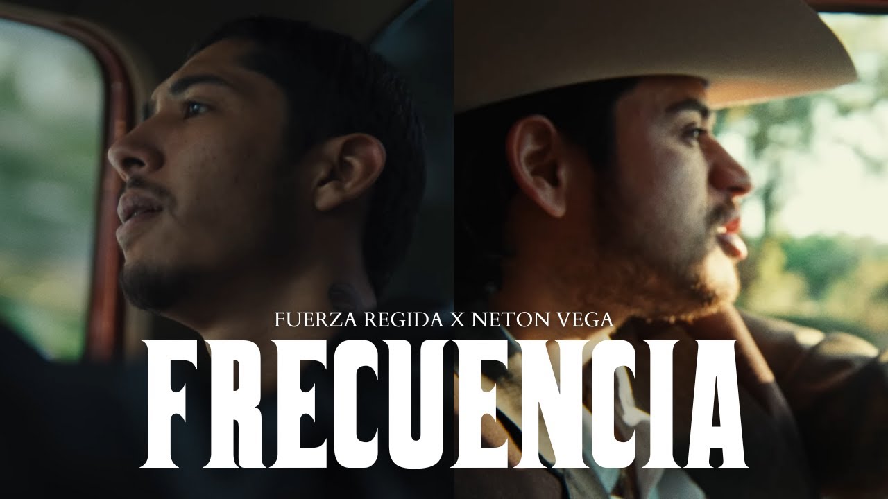 Fuerza Regida, Neton Vega - Frecuencia (Music Video)