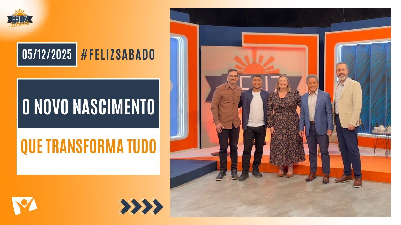 Feliz Sábado com Gilson Brito | O novo nascimento que transforma tudo