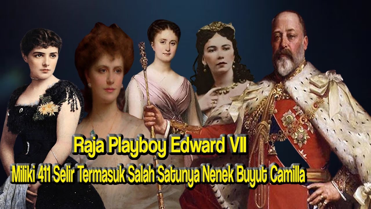 Skandal Dan Kontroversi Raja Edward VII Dari Britania Raya
