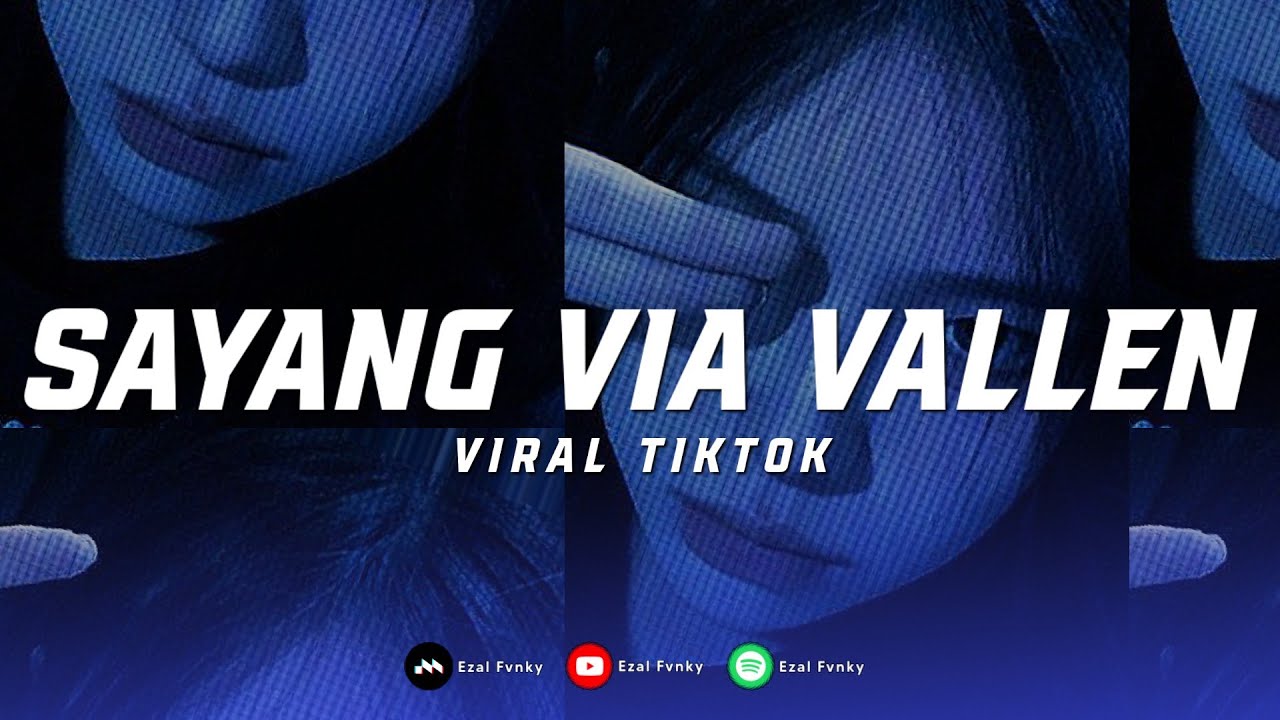 DJ SAYANG VIA VALLEN TERBARU DJ SAYANG OPO KOWE KRUNGU JERITE ATIKU VIRAL TIKTOK