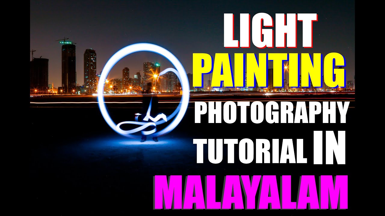 Light Painting Photography Tutorial In Malayalam EP 13