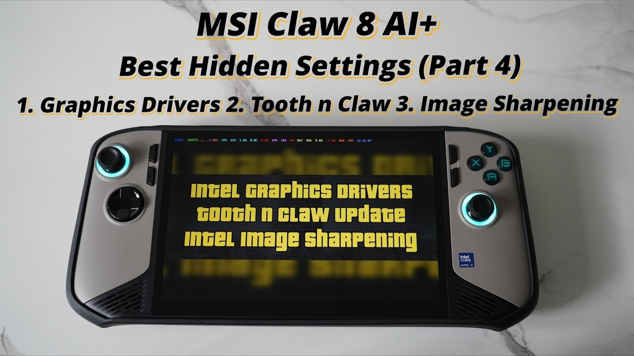MSI Claw 8 AI+ Best Settings Part 4 — Intel Graphics Update, Tooth N Claw & Intel Image Sharpening!
