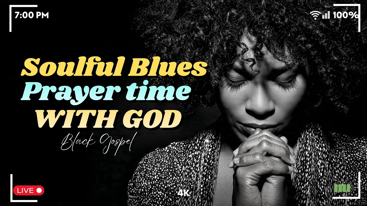 Gospel Blues That Reach the Soul | Black Gospel Playlist