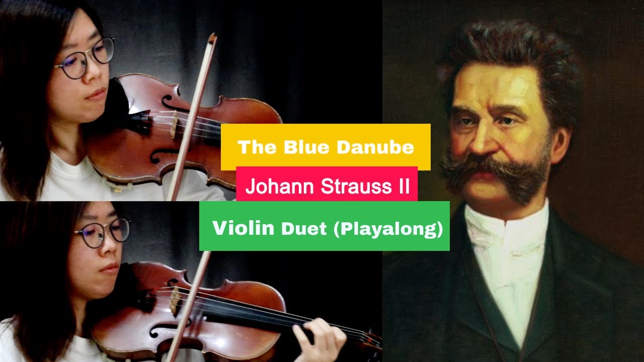 【Classical Themes】The Blue Danube (with score) Strauss II Violin Duet Two Violins 小提琴 小約翰史特勞斯 藍色多瑙河