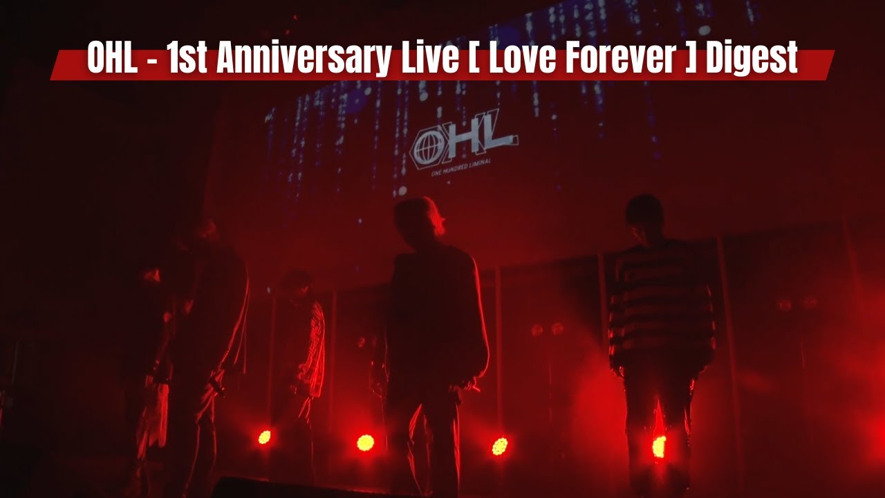 【LIVE映像】OHL / Digest Movie - 1st Anniversary Live 2022.02.13 atShibuya Stream Hall