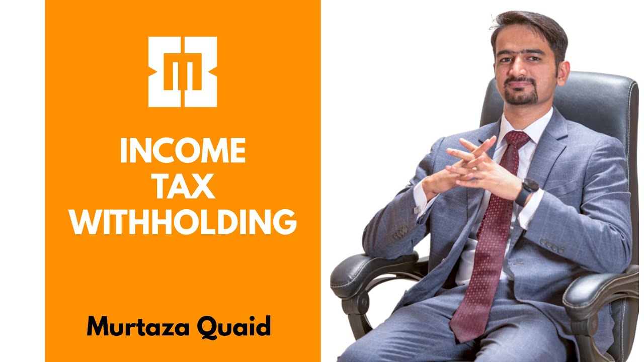 Concept of Withholding Income Tax under the Income Tax Ordinance, 2001