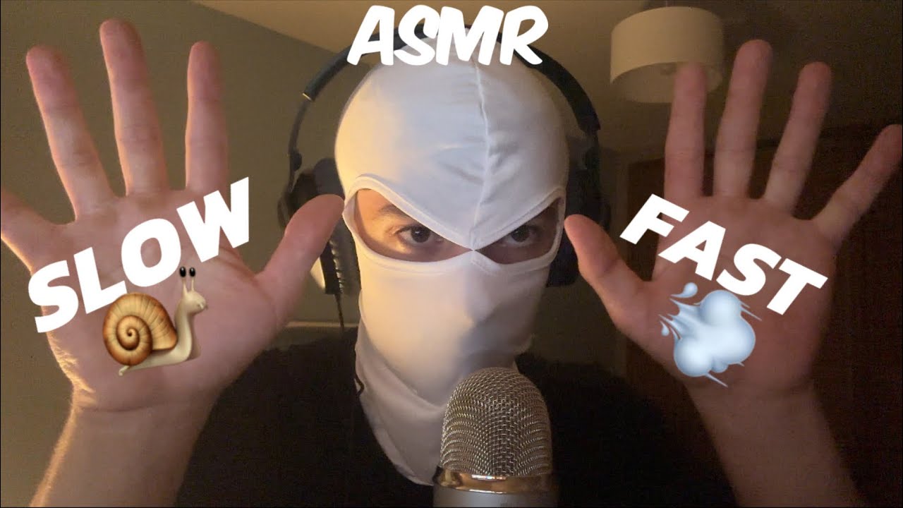 ASMR- SLOW VS FAST (Break the pattern)