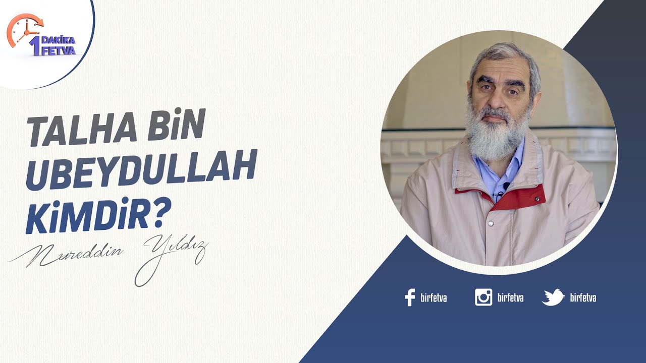 Talha bin Ubeydullah kimdir? | [Birfetva-Nureddin Yıldız]