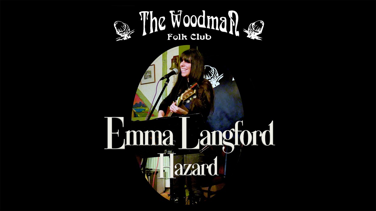 Emma Langford : Hazard (Live At The Woodman Folk Club)