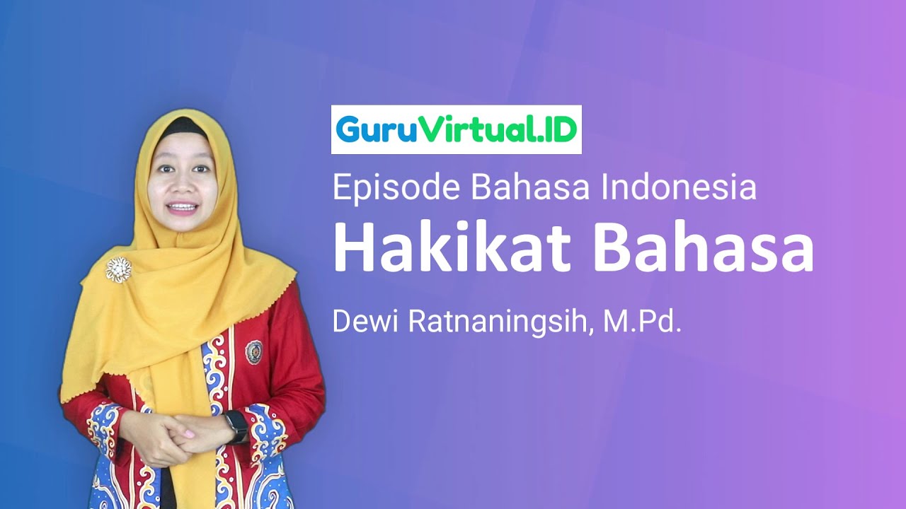 GuruVirtual.ID: Episode Bahasa Indonesia - Hakikat Bahasa