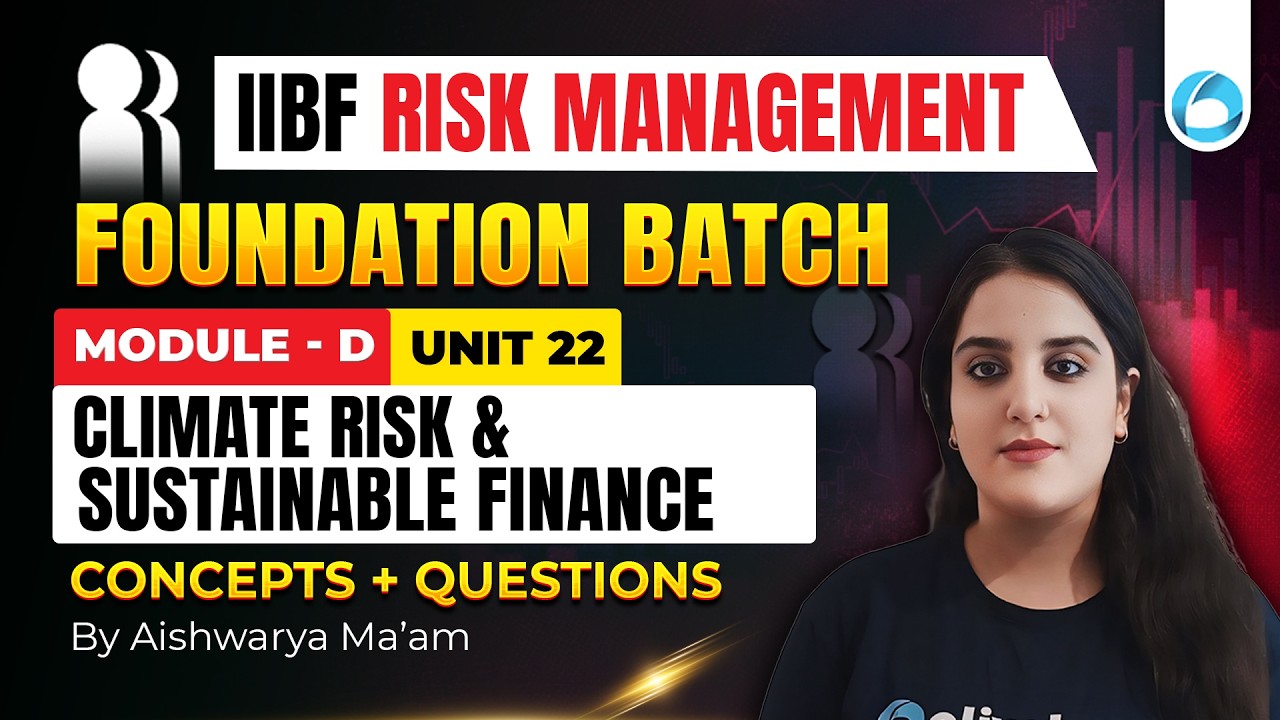 IIBF Risk Management Foundation Course | Module D Unit 22 | Climate Risk and Sustainable Finance