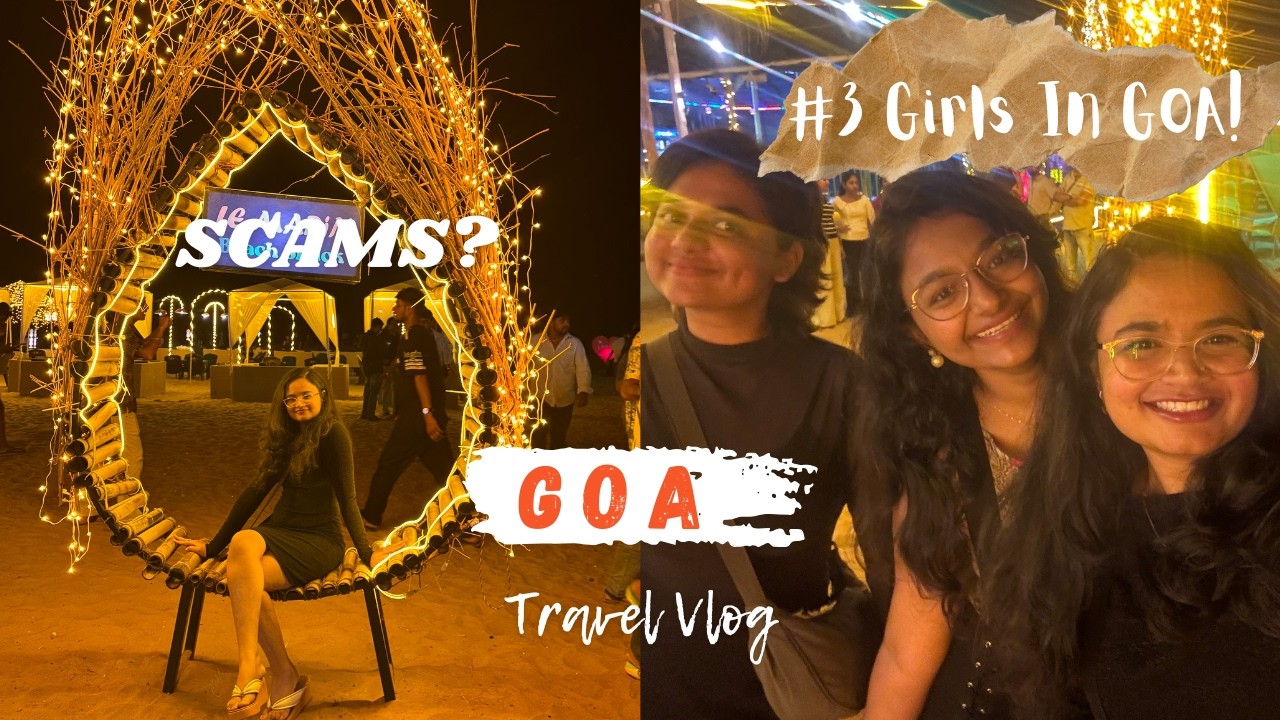 Girls in Goa | Goa Unfiltered 👀 | Are the Scams Real? | Day 1 #goa #unfiltered #girls #friendstrip