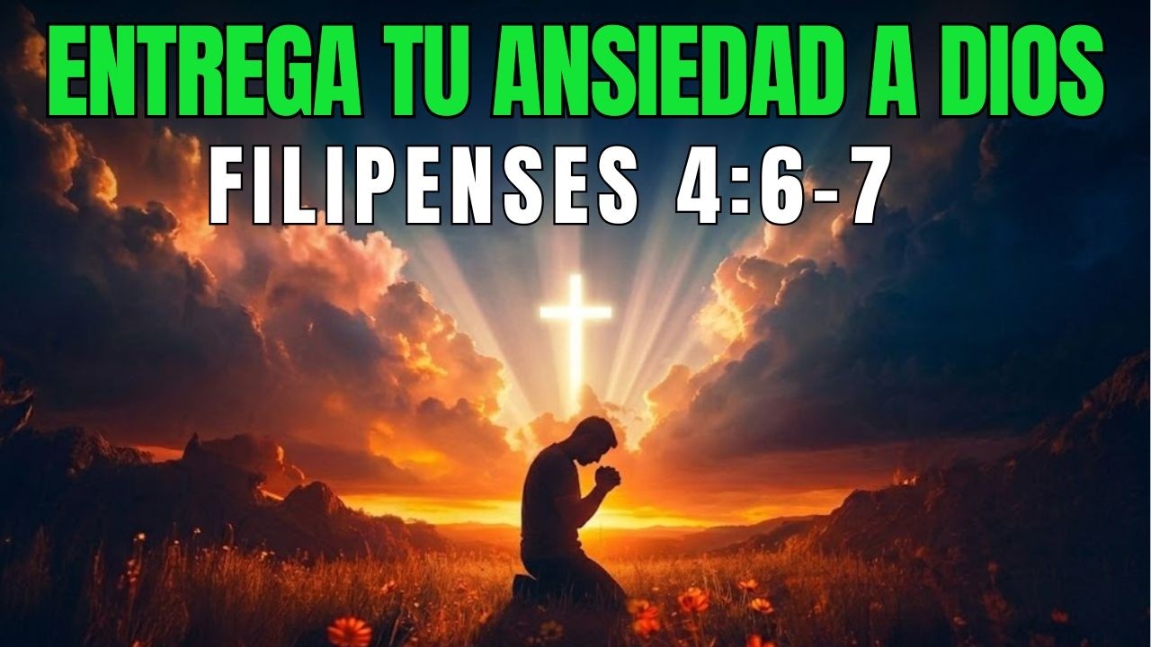 Oración de la Mañana - Entrega Tu Ansiedad a Dios con Esta Oración Poderosa | Filipenses 4:6-7