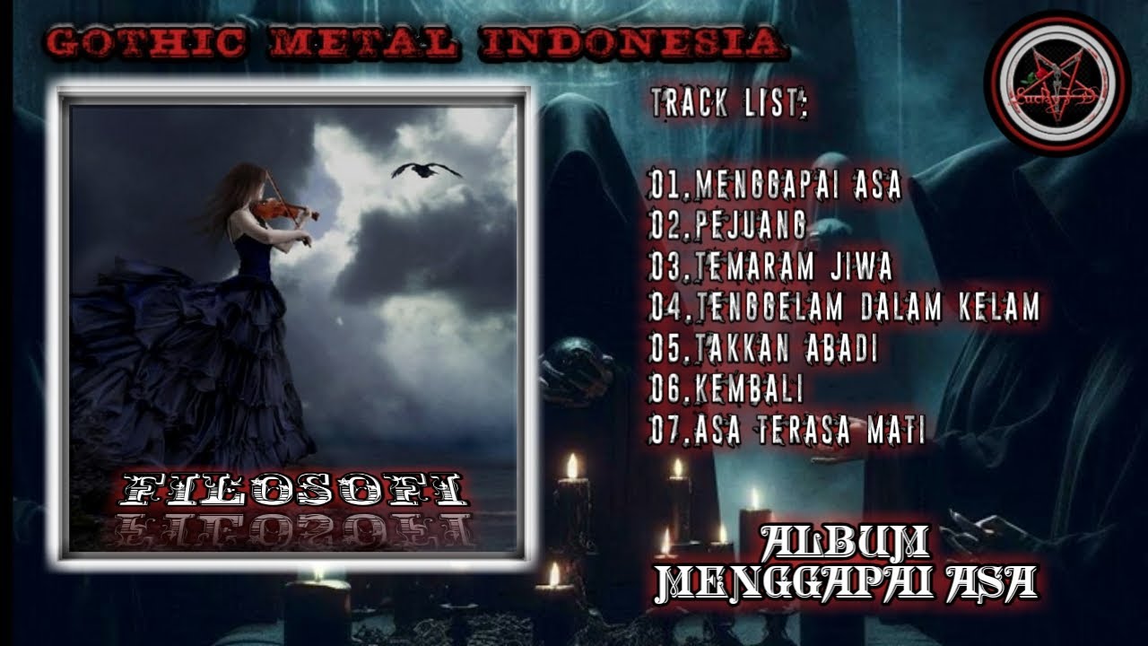 BAND GOTHIC METAL INDONESIA||FILOSOFI FULL ALBUM MENGGAPAI ASA