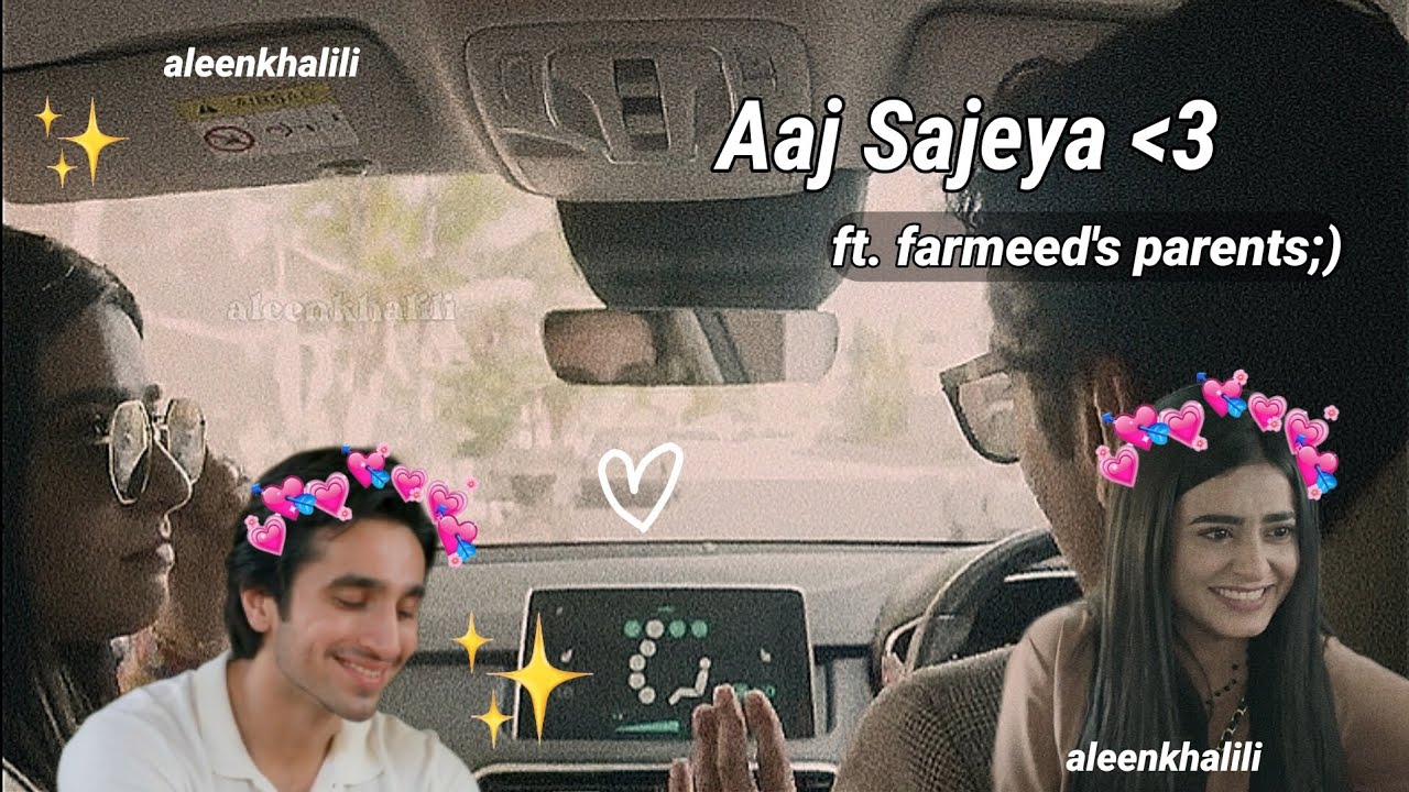 Aaj Sajeya 👑🥀 ft. farmeed's parents 💕 (Hamza Sohail n Sehar Khan😻)| this gives off retro vibes | AK🧃