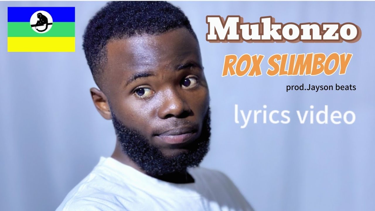 Mukonzo-Rox Slimboy (lyrics video MP4)