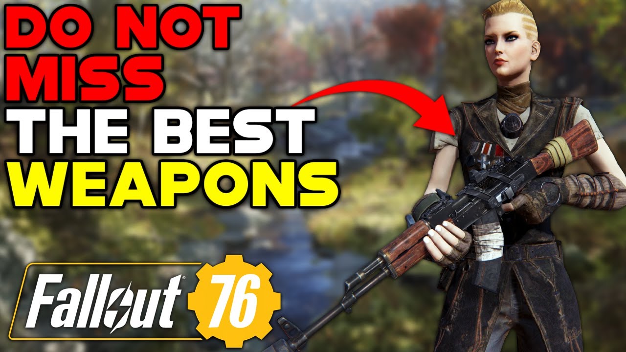 The BEST WEAPONS In Fallout 76 (And How To Get Them)