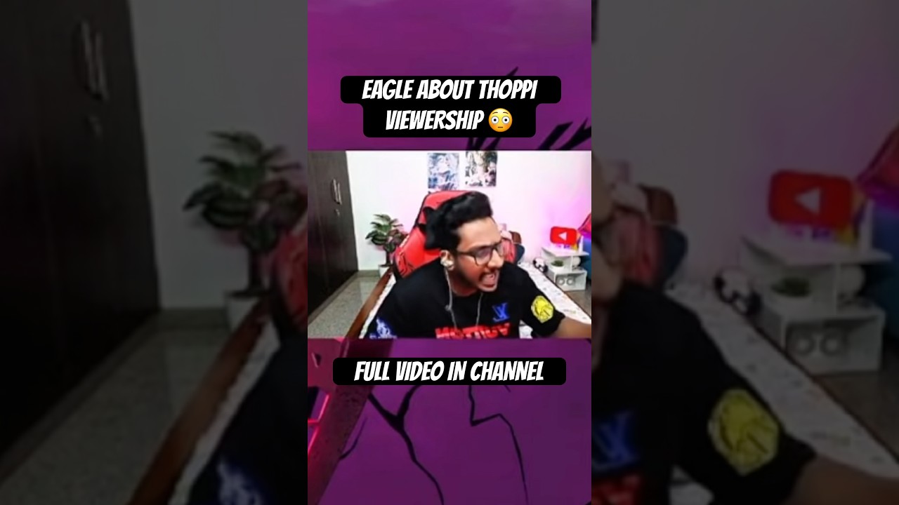EAGLE ABOUT THOPPI VIEWERSHIP😳