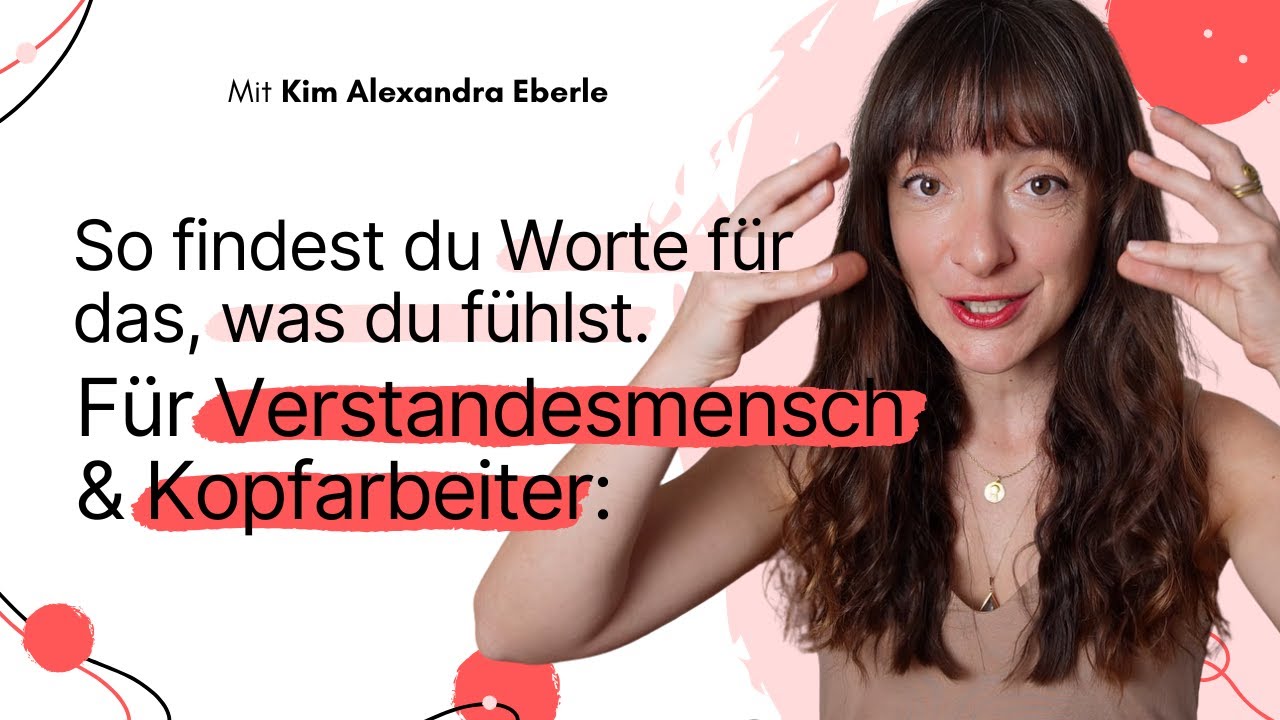 F&uuml;r Verstandesmensch & Kopfarbeiter: So findest du Worte f&uuml;r das, was du f&uuml;hlst