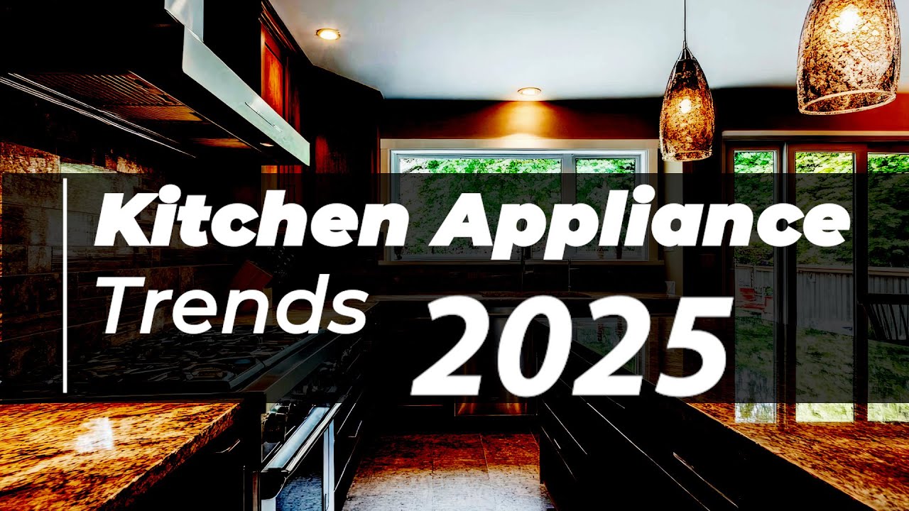Top 5 Kitchen Appliance Trends 2025