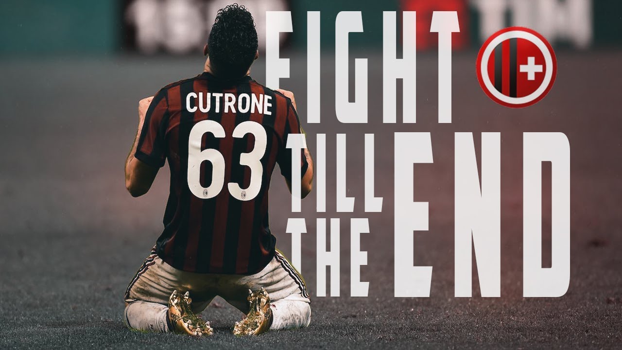 Milan fight till the end | Motivation Video | Milan 2017-2018