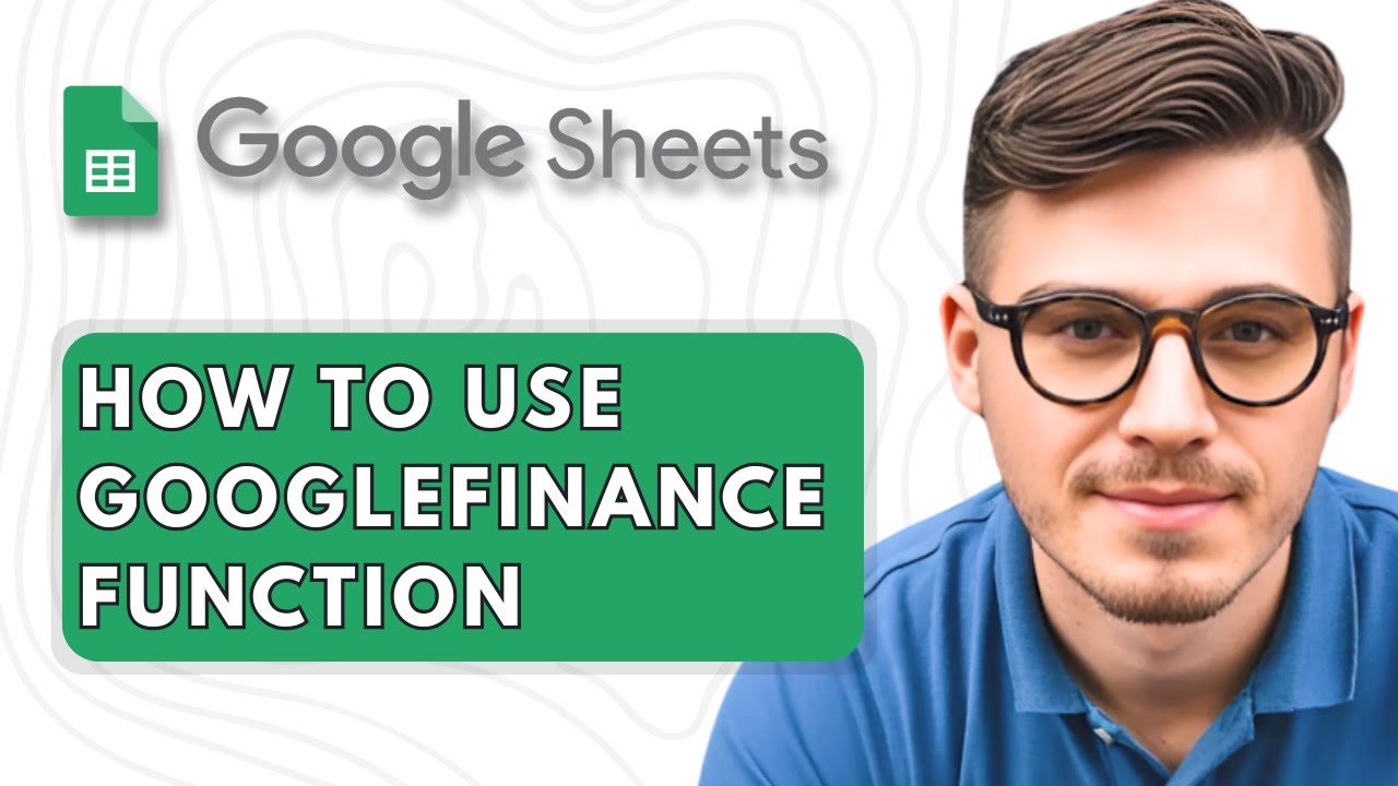 How To Use GoogleFINANCE Function in Google Sheets [2025 Guide]