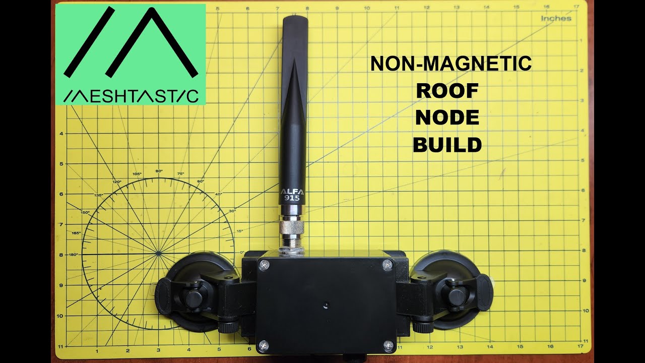 Meshtastic Non-Magnetic Roof Node Build