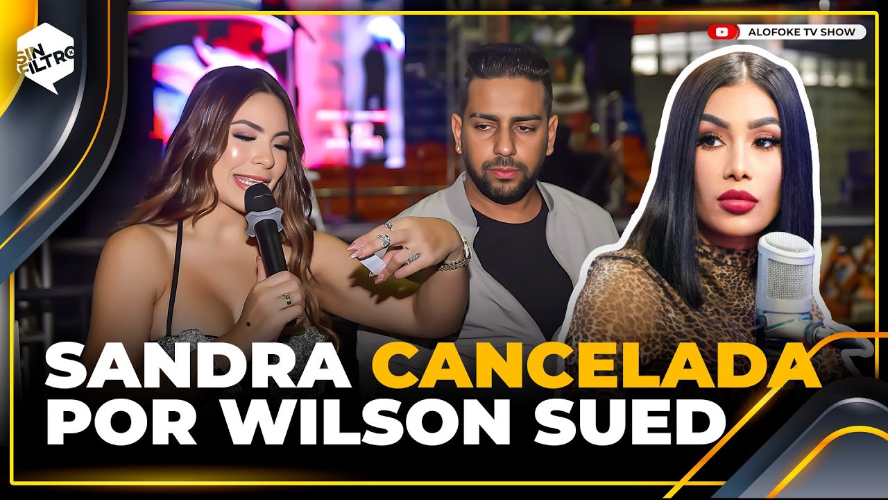 SANDRA BERROCAL CANCELADA POR WILSON SUED. CARO BRITO REVELA LA RAZÓN