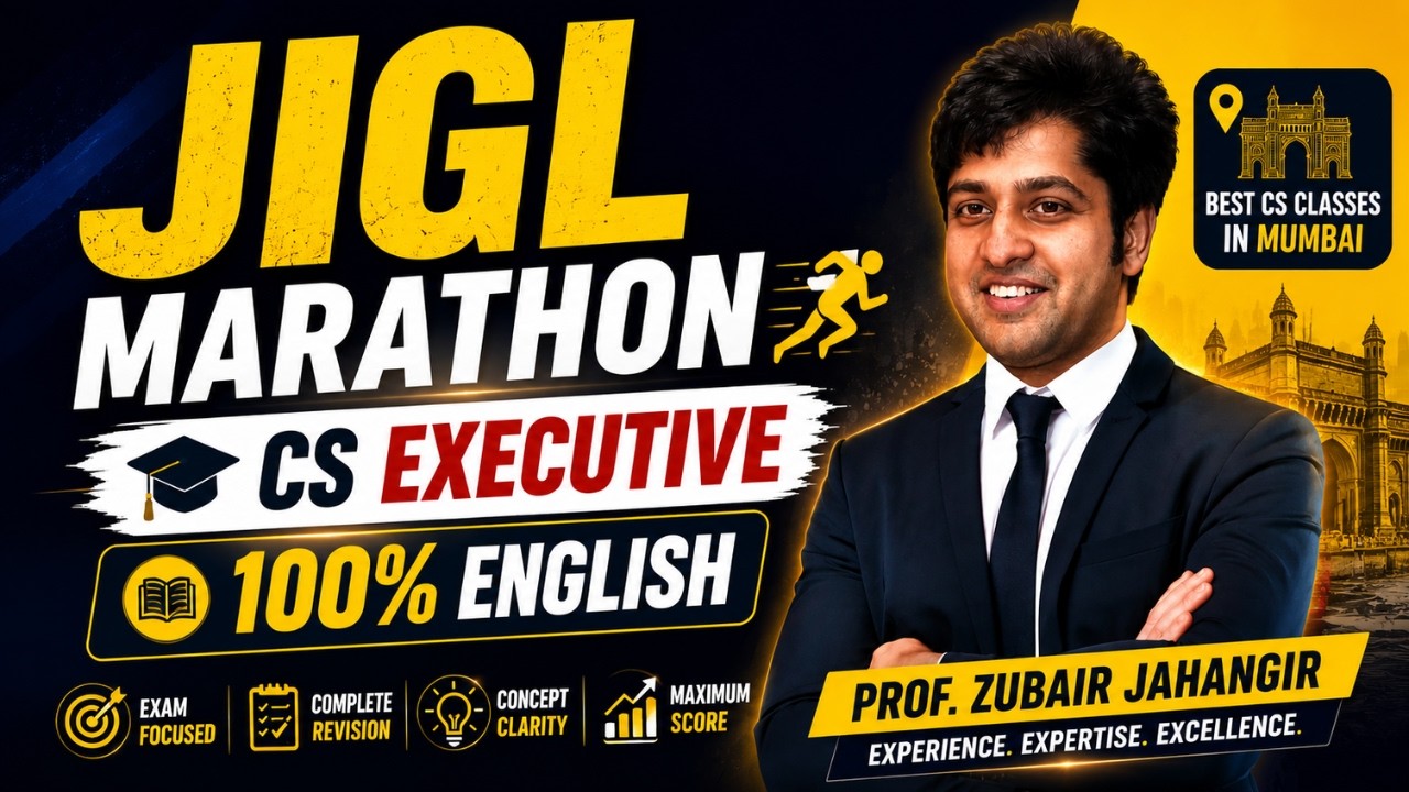 🎓JIGL Marathon | CS Executive  | 100% in English | Best CS Classes in Mumbai | Prof. Zubair Jahangir