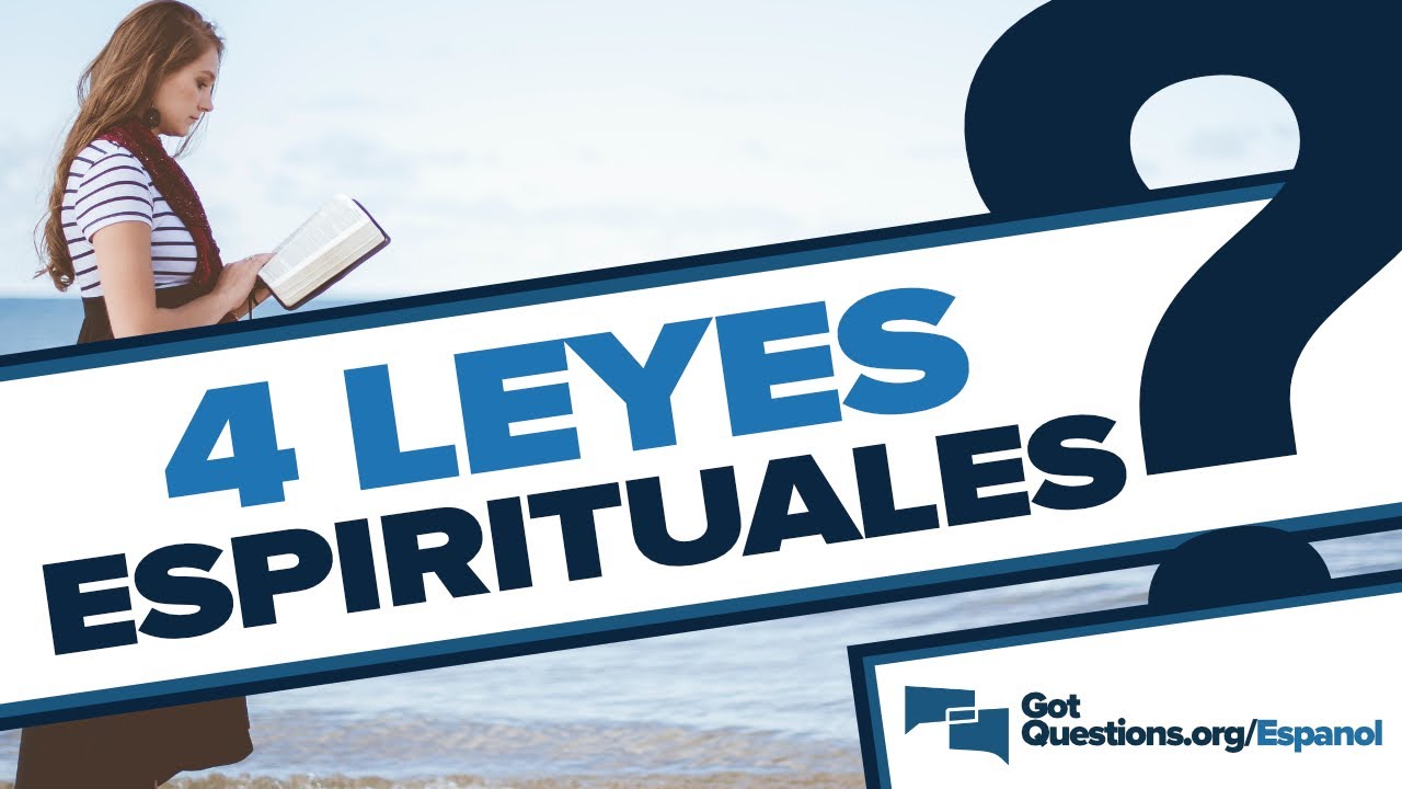 ¿Cuáles son las Cuatro Leyes Espirituales? | GotQuestions.org/Espanol