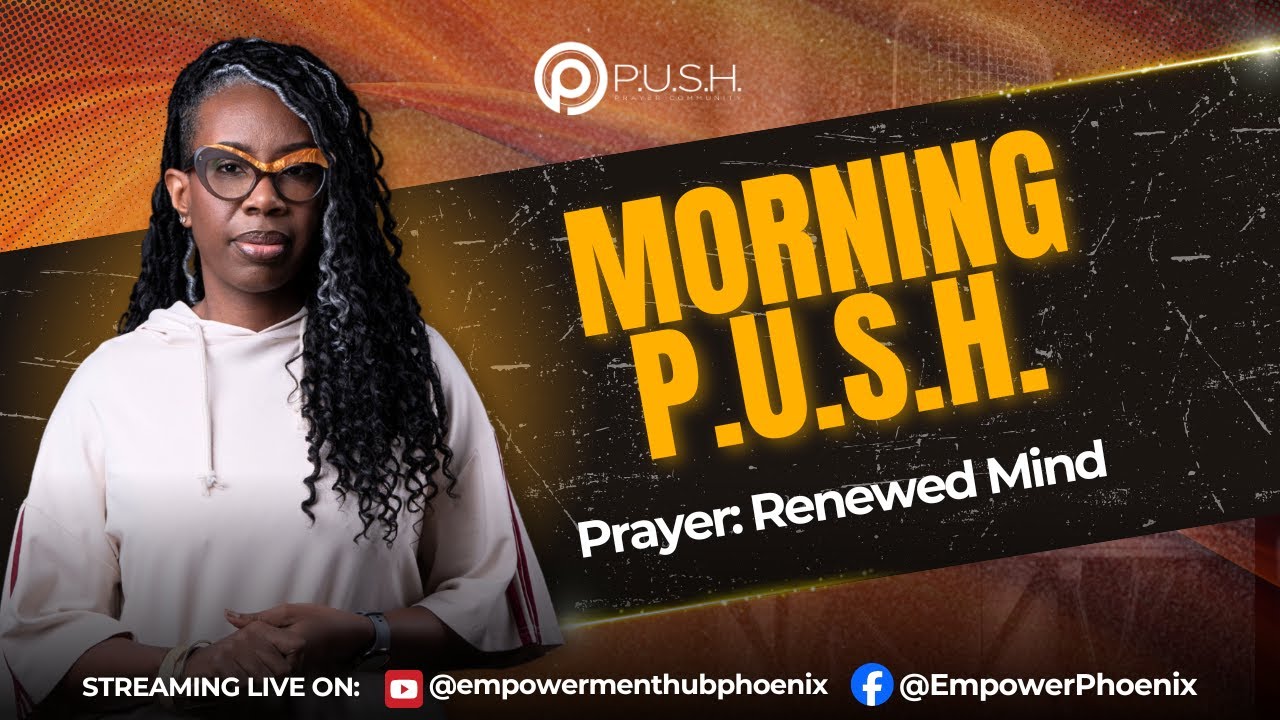 Morning P.U.S.H. Prayer having a Renewed Mind