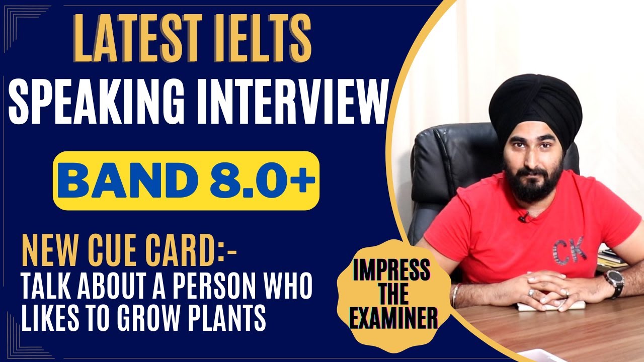 Ielts Speaking Interview Band 8.0+ | CueCard Describe A Person Who Likes To Grow Plants |#ramanielts