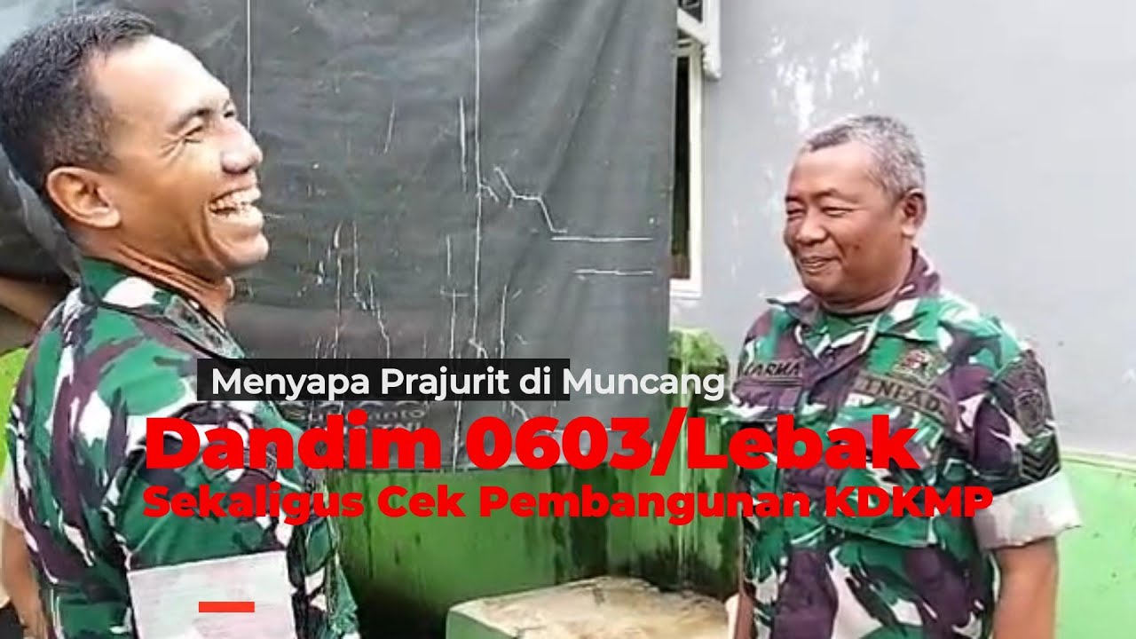 Menyapa Prajurit di Muncang, Dandim 0603/Lebak Sekaligus Cek Pembangunan KDKMP